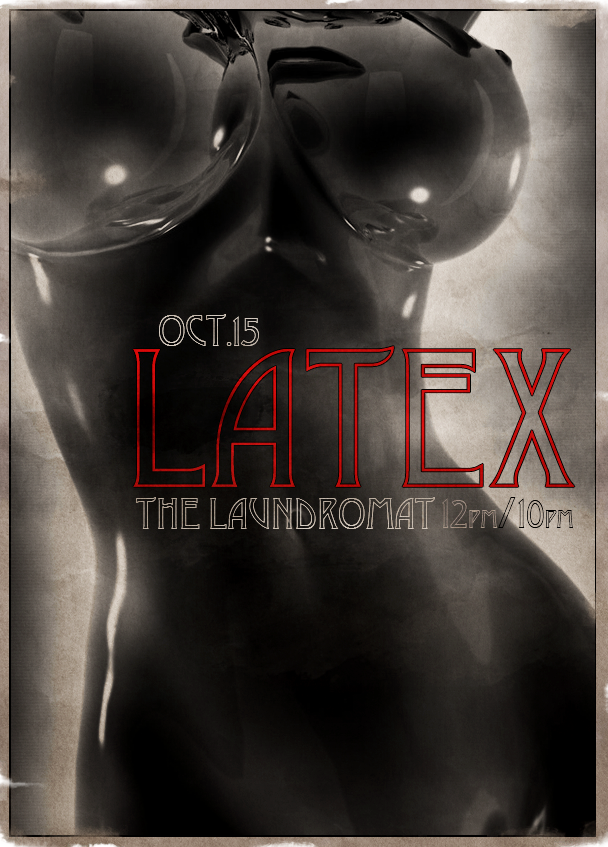 Next October 15 from 12pm to 10pm SLT The Laundromat will wash your LATEX